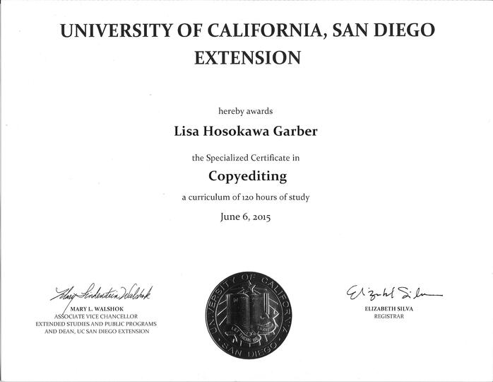 UCSD Copyediting Certificate | Awarded a specialized certificate in copyediting for completing the 12-month program from the University of California, San Diego Extension.